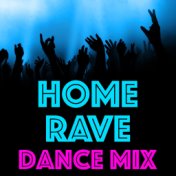 Home Rave Dance Mix