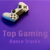 Top Gaming Dance Tracks