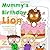 Mummy's Birthday Lion: Adve...
