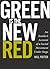 Green Is the New Red: An In...