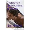 Vegetarian Bodybuilding by Ben Gfrorer