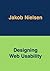 Designing Web Usability by Jakob Nielsen