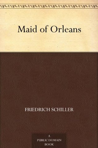 Maid of Orleans by Friedrich Schiller
