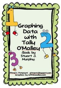 Tally O'Malley is one of my favorite characters. Let your students use the data from the story to create a bar graph, pictograph, or line plot. They write questions based on the data and share them with a friend