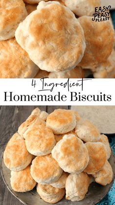 homemade biscuits are stacked on top of each other and the words, 4 ingredient homemade biscuits