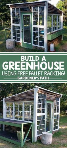 a green house with the words build a greenhouse using free pallet racking gardener's path
