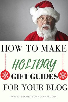 a man wearing a santa hat and holding a sign that says how to make holiday gift guides for your blog