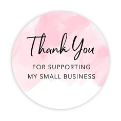 a pink and white thank sticker with the words, thank you for supporting my small business
