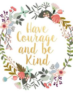 an instagram page with the words have courage and be kind