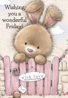 a brown teddy bear sitting on top of a pink fence with the words wishing you a wonderful friday