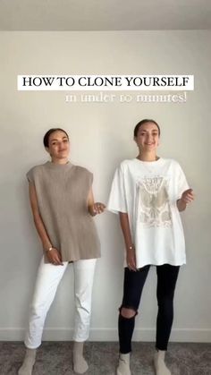 two women standing next to each other with the words how to clone yourself in under 10 minutes