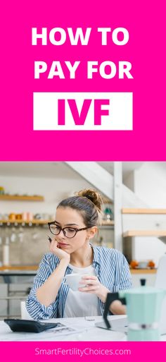 a woman sitting at a table in front of a laptop with the words how to pay for ivf