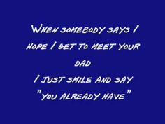 a blue screen with the words when somebody says i hope i bet to meet your dad just smile and say you already have