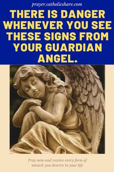 an angel statue with the words, there is danger when you see these signs from your guardian