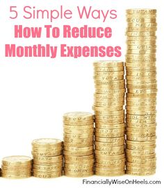 stacks of gold coins with the words 5 simple ways how to reduce money expenses on top