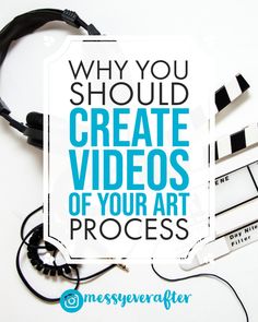the words, why you should create videos of your art process are surrounded by headphones