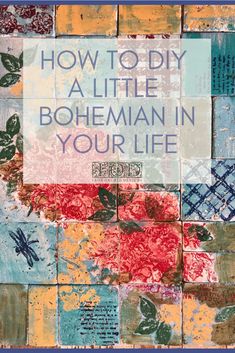 a book cover with the title how to diy a little bohemian in your life