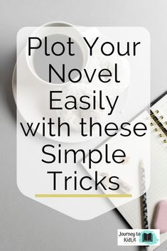 Some tips to help plot your novel and get things moving Roman, English Writing