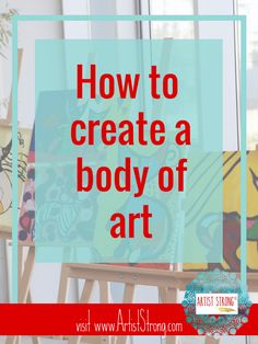 an easel with the words how to create a body of art