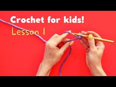 two hands crochet for kids on a red background with the words lesson 1
