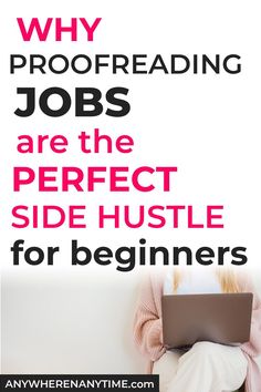 a woman sitting on the floor with her laptop in front of her and text reading why proofreading jobs are the perfect side hustle for beginners