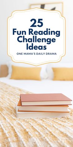 two books sitting on top of a bed with the words 25 fun reading challenge ideas