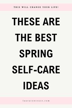 a pin that says in a large font These are the Best Spring Self-Care Ideas