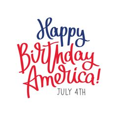 happy birthday america july 4th handwritten lettering with red and blue ink on white background