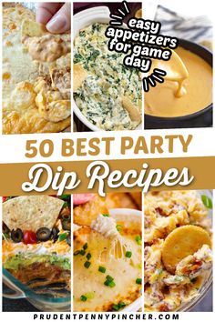 the top 50 best party dip recipes for appetizers to serve on game day
