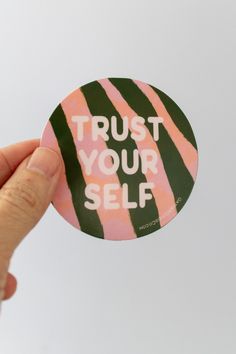 Trust Yourself Sticker– Gather Goods Co. Self Love, Trust Your Gut, Trust Yourself