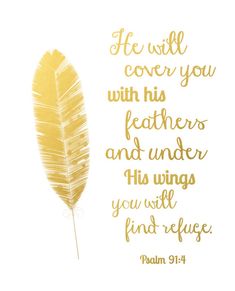a gold feather with the words, he will cover you with his feathers and under him will