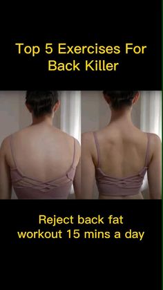 the back of a woman's bra with text that reads top 5 exercises for back killer