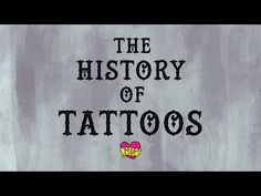 the history of tattoos written in black ink on a gray background with an image of a heart