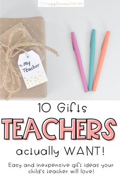 10 Gifts Teachers Actually Want! Looking for some easy and inexpensive teacher gift ideas, check out these ten! TheAppliciousTeacher.com #teachergifts