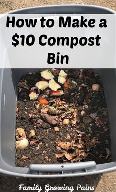 a bin full of composting plants with the words how to make a $ 10 compost bin