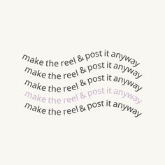 the words make the reel and post it away are written in different font styles on white paper