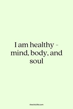 a quote that says i am healthy mind, body and soul