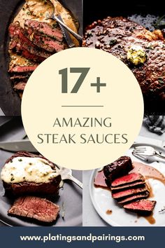 steaks and steak sauces on plates with the words 17 amazing steak sauces