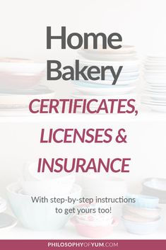 the words home bakery certificates, license and insurence with plates stacked on top