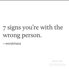 a white background with the words, 7 signs you're with the wrong person