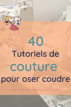 sewing machine with text overlay that reads 40 tutors de couture pour oser couche