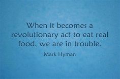 ~ Mark Hyman Healthy Life, Choose Life, Real Food Quote, Helpful Hints, Get Healthy, Food Issues
