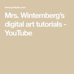 Mrs. Wintemberg’s digital art tutorials - YouTube Tutorials, Digital Art, Digital Art Tutorial, Best Youtubers