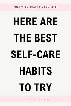a pin that says in a large font Here are the Best Self-Care Habits to Try