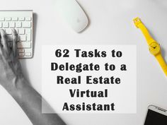 62 Tasks to Delegate to a Real Estate Virtual Assistant by Remote Workmate via slideshare Delegation, Business, Task, Letter Board, 62nd, Real