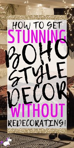 a bedroom decorated with lights and rugs in pink and black text reads how to get stunning boho style decor without decorating