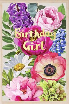a birthday card with colorful flowers and the words, happy birthday girl on it's front