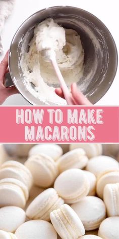 how to make macarons in a bowl with text overlay that reads, how to make macaroons