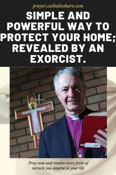 a man in a priest's outfit holding a book with the words simple and powerful way to protect your home revealed by an exorcist