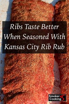ribs with seasoning on top and the words ribs taste better when seasoned with kansas city rib rub